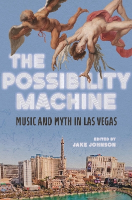 The Possibility Machine: Music and Myth in Las Vegas book