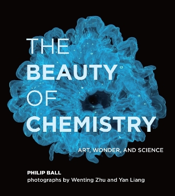 The Beauty of Chemistry: Art, Wonder, and Science book