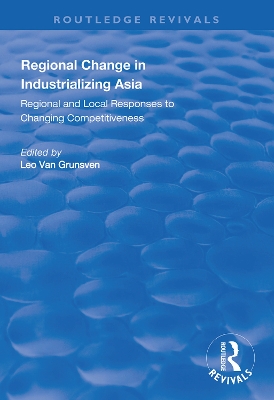 Regional Change in Industrializing Asia: Regional and Local Responses to Changing Competitiveness book