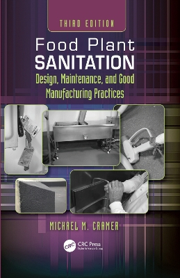 Food Plant Sanitation: Design, Maintenance, and Good Manufacturing Practices by Michael M. Cramer