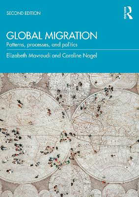 Global Migration: Patterns, Processes and Politics by Elizabeth Mavroudi
