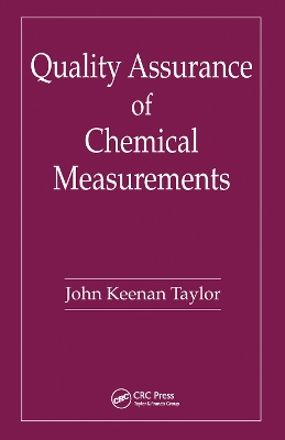 Quality Assurance of Chemical Measurements by John K. Taylor