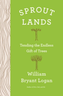 Sprout Lands: Tending the Endless Gift of Trees book