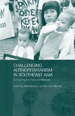 Challenging Authoritarianism in Southeast Asia by Ariel Heryanto