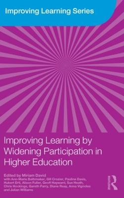 Improving Learning by Widening Participation in Higher Education by Miriam David