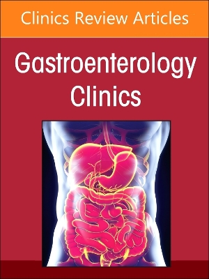 Advances in Intestinal Transplantation, Part II, An Issue of Gastroenterology Clinics of North America: Volume 53-3 book