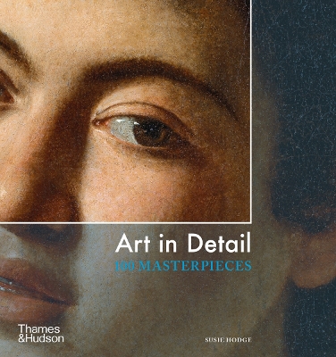 Art in Detail: 100 Masterpieces book