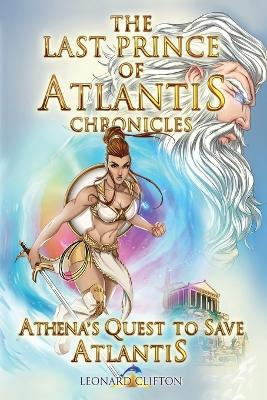 The Last Prince of Atlantis Chronicles Book III: Athena's Quest to Save Atlantis book