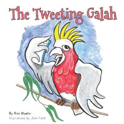 The Tweeting Galah book