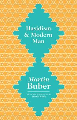 Hasidism and Modern Man by Martin Buber