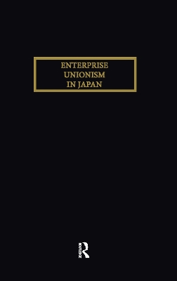 Enterprise Unionism in Japan book