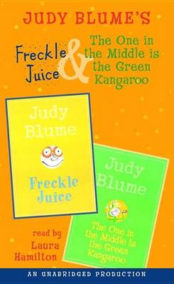 The Freckle Juice and the One in the Middle Is the Green Kangaroo by Judy Blume