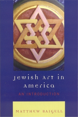 Jewish Art in America by Matthew Baigell
