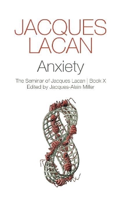 Anxiety - the Seminar of Jacques Lacan, Book X book