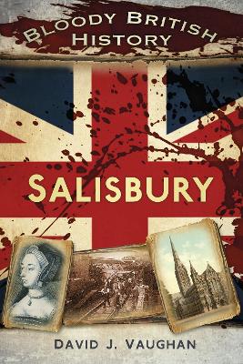 Bloody British History: Salisbury book