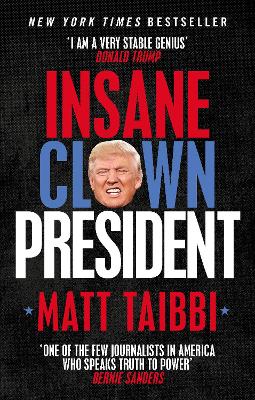 Insane Clown President by Matt Taibbi