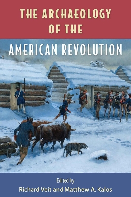 The Archaeology of the American Revolution book