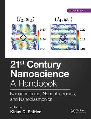 21st Century Nanoscience – A Handbook: Nanophotonics, Nanoelectronics, and Nanoplasmonics (Volume Six) by Klaus D. Sattler