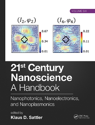 21st Century Nanoscience – A Handbook: Nanophotonics, Nanoelectronics, and Nanoplasmonics (Volume Six) book