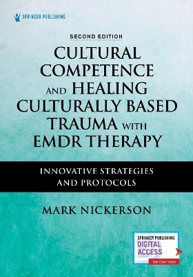 Cultural Competence and Healing Culturally Based Trauma with EMDR Therapy: Innovative Strategies and Protocols book