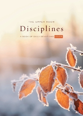 The Upper Room Disciplines 2025: A Book of Daily Devotions book