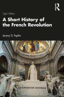 A Short History of the French Revolution by Jeremy D. Popkin