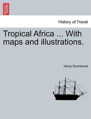 Tropical Africa ... with Maps and Illustrations. book
