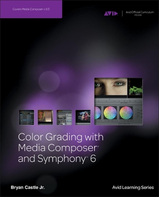 Color Grading with Media Composer and Symphony 6 book