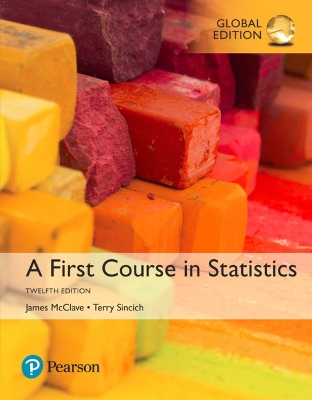 First Course in Statistics, Global Edition by James T. McClave