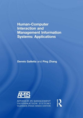 Human-Computer Interaction and Management Information Systems: Applications. Advances in Management Information Systems: Applications by Dennis F. Galletta