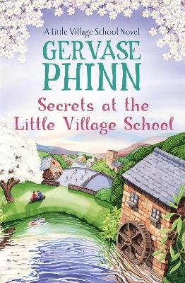 Secrets at the Little Village School: A Little Village School Novel (Book 5) by Gervase Phinn