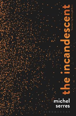 The Incandescent by Professor Michel Serres