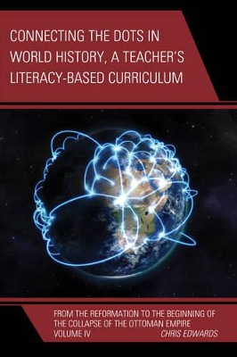 Connecting the Dots in World History, a Teacher's Literacy Based Curriculum book