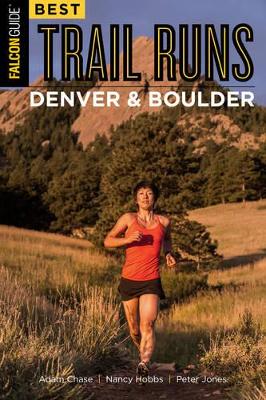 Best Trail Runs Denver, Boulder & Colorado Springs book