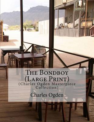 The Bondboy: (Charles Ogden Masterpiece Collection) book