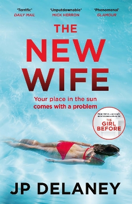 The New Wife: the perfect escapist thriller from the author of The Girl Before by Jp Delaney