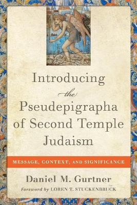 Introducing the Pseudepigrapha of Second Temple – Message, Context, and Significance book