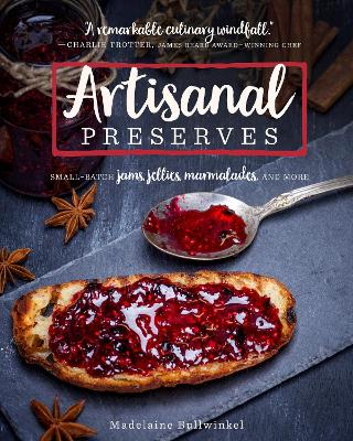 Artisanal Preserves: Small-Batch Jams, Jellies, Marmalades, and More book