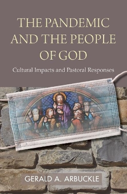 The Pandemic and the People of God: Cultural Impacts and Pastoral Responses book