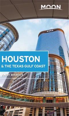 Moon Houston & the Texas Gulf Coast (Second Edition) by Andy Rhodes