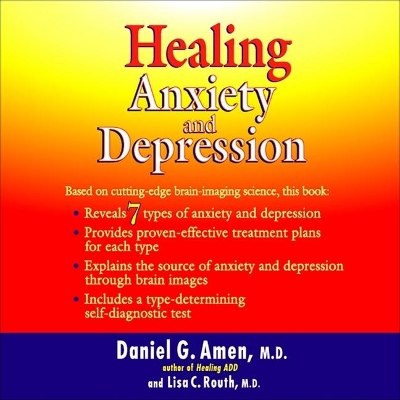 Healing Anxiety and Depression by Dr Daniel G Amen