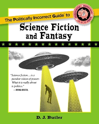 Politically Incorrect Guide to Science Fiction and Fantasy book
