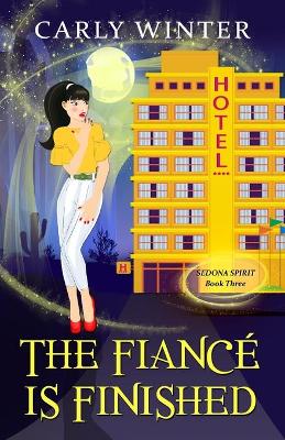 The Fiancé is Finished: A Humorous Paranormal Cozy Mystery book
