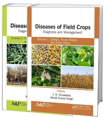 Diseases of Field Crops Diagnosis and Management, 2-Volume Set: Volume 1: Cereals, Small Millets, and Fiber Crops Volume 2: Pulses, Oil Seeds, Narcotics, and Sugar Crops book