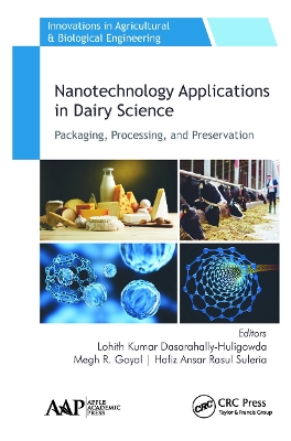 Nanotechnology Applications in Dairy Science: Packaging, Processing, and Preservation book