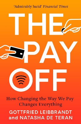 The Pay Off: How Changing the Way We Pay Changes Everything book