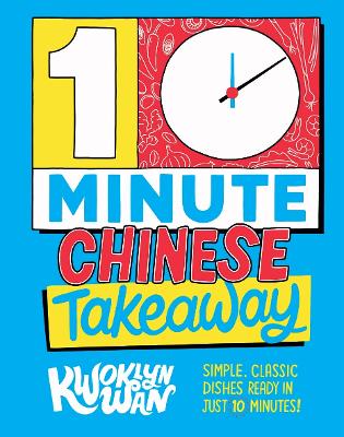 10-Minute Chinese Takeaway: Simple, Classic Dishes Ready in Just 10 Minutes! book