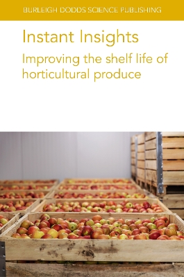 Instant Insights: Improving the Shelf Life of Horticultural Produce by Prof Jeffrey K. Brecht
