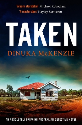Taken: An absolutely gripping Australian detective novel by Dinuka McKenzie