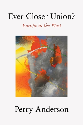 Ever Closer Union?: Europe in the West book